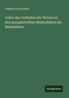 Cover Ueber das Verhalten der Nerven in den quergestreiften Muskelfäden der Wirbelthiere