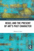 Hegel and the Present of Art's Past Character Hegel and the Present of Art's Past Character