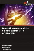 Recenti progressi delle cellule staminali in ortodonzia Recenti progressi delle cellule staminali in ortodonzia