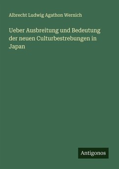 Cover Ueber Ausbreitung und Bedeutung der neuen Culturbestrebungen in Japan