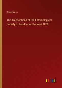 The Transactions of the Entomological Society of London for the Year 1888