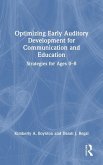 Optimizing Early Auditory Development for Communication and Education