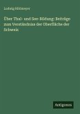 Über Thal- und See-Bildung: Beiträge zum Verständniss der Oberfläche der Schweiz