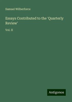 Essays Contributed to the 'Quarterly Review' - Wilberforce, Samuel