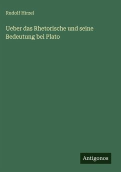 Cover Ueber das Rhetorische und seine Bedeutung bei Plato