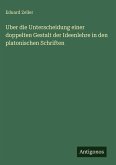Uber die Unterscheidung einer doppelten Gestalt der Ideenlehre in den platonischen Schriften