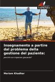 Insegnamento a partire dal problema della gestione del paziente: