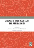 Cinematic Imaginaries of the African City