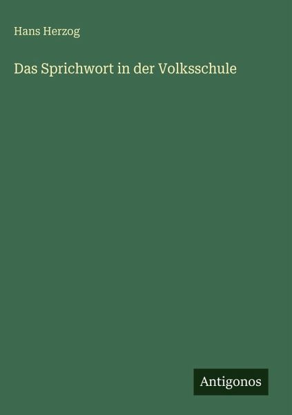 Das Sprichwort in der Volksschule Das Sprichwort in der Volksschule