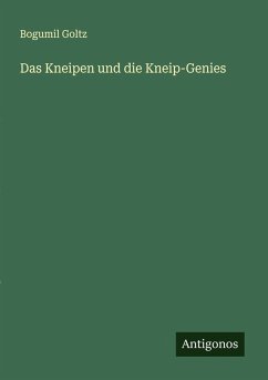 Das Kneipen und die Kneip-Genies - Goltz, Bogumil