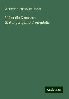 Ueber die Eiroehren Blatta(periplaneta) orientalis - Brandt, Aleksandr Fedorovich