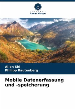 Mobile Datenerfassung und -speicherung - Shi, Allen;Rautenberg, Philipp