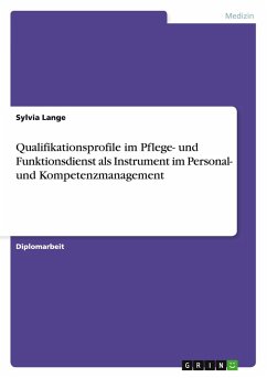 Qualifikationsprofile im Pflege- und Funktionsdienst als Instrument im Personal- und Kompetenzmanagement Cover Qualifikationsprofile im Pflege- und Funktionsdienst als Instrument im Personal- und Kompetenzmanagement