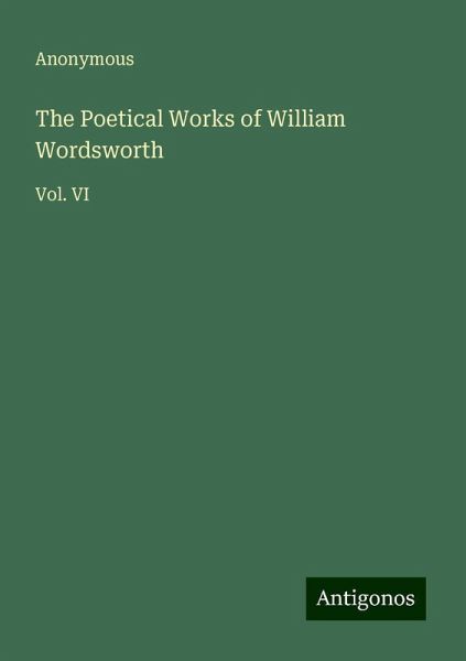 The Poetical Works of William Wordsworth The Poetical Works of William Wordsworth