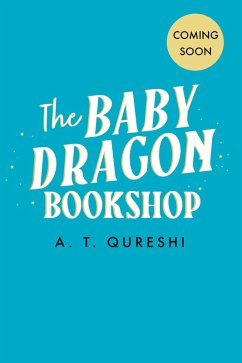 The Baby Dragon Bookshop - Qureshi, A. T.