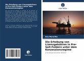 Die Erhebung von Lizenzgebühren in Pre-Salt-Feldern unter dem Konzessionsregime