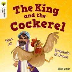 Oxford Reading Tree Traditional Tales: Level 8: The King and the Cockerel - Ali, Sana