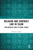 Religion and Contract Law in Islam Religion and Contract Law in Islam