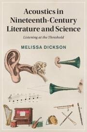 Acoustics in Nineteenth-Century Literature and Science - Dickson, Melissa