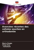 Avancées récentes des cellules souches en orthodontie Avancées récentes des cellules souches en orthodontie