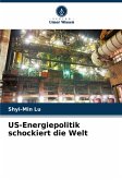 US-Energiepolitik schockiert die Welt US-Energiepolitik schockiert die Welt