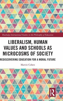 Liberalism, Human Values and Schools as Microcosms of Society - Cohen, Martin