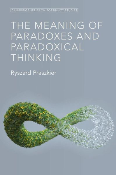 The Meaning of Paradoxes and Paradoxical Thinking The Meaning of Paradoxes and Paradoxical Thinking