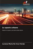 Lo spazio urbano Lo spazio urbano