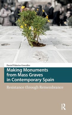 Cover Making Monuments from Mass Graves in Contemporary Spain