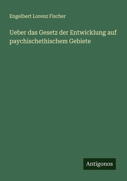 Ueber das Gesetz der Entwicklung auf paychischethischem Gebiete Ueber das Gesetz der Entwicklung auf paychischethischem Gebiete
