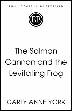 The Salmon Cannon and the Levitating Frog - York, Carly Anne