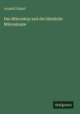Das Mikroskop und die häusliche Mikroskopie Das Mikroskop und die häusliche Mikroskopie