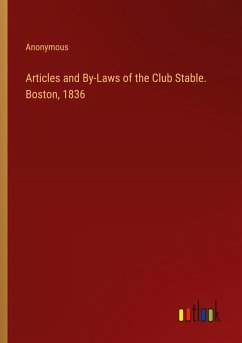 Articles and By-Laws of the Club Stable. Boston, 1836