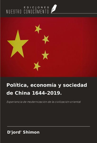 Política, economía y sociedad de China 1644-2019. Política, economía y sociedad de China 1644-2019.