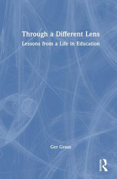 Through a Different Lens: Lessons from a Life in Education - Graus, Ger