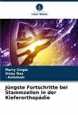 Jüngste Fortschritte bei Stammzellen in der Kieferorthopädie Jüngste Fortschritte bei Stammzellen in der Kieferorthopädie