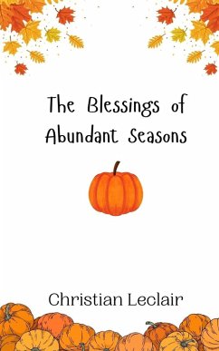 The Blessings of Abundant Seasons - Leclair, Christian