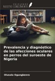 Prevalencia y diagnóstico de las afecciones oculares en perros del suroeste de Nigeria Prevalencia y diagnóstico de las afecciones oculares en perros del suroeste de Nigeria