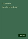 Manual of British Botany Manual of British Botany
