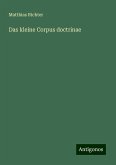 Das kleine Corpus doctrinae Das kleine Corpus doctrinae