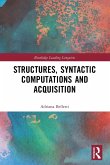 Structures, Syntactic Computations and Acquisition Structures, Syntactic Computations and Acquisition