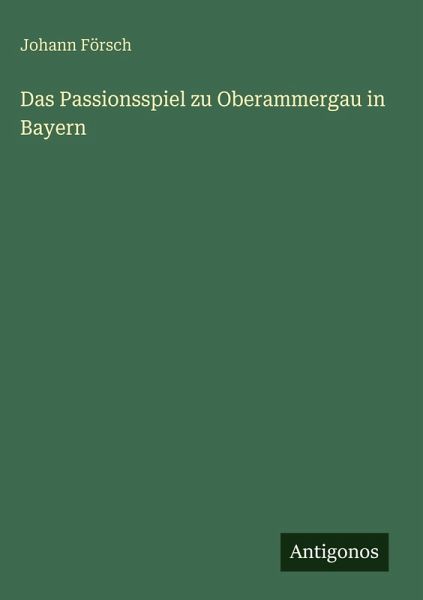 Das Passionsspiel zu Oberammergau in Bayern Das Passionsspiel zu Oberammergau in Bayern