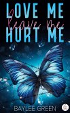 Love me, Hurt me, Leave me Love me, Hurt me, Leave me