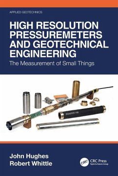 High Resolution Pressuremeters and Geotechnical Engineering - Hughes, John; Whittle, Robert