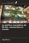 La política energética de EE.UU. conmociona al mundo La política energética de EE.UU. conmociona al mundo