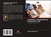 L'adhésion éventuelle de l'Arménie à l'UE L'adhésion éventuelle de l'Arménie à l'UE