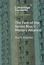 The Fate of the Soviet Bloc's Military Alliance - Kramer, Mark