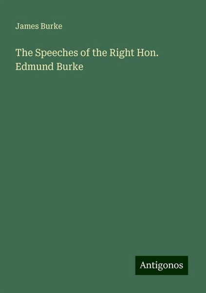The Speeches of the Right Hon. Edmund Burke
