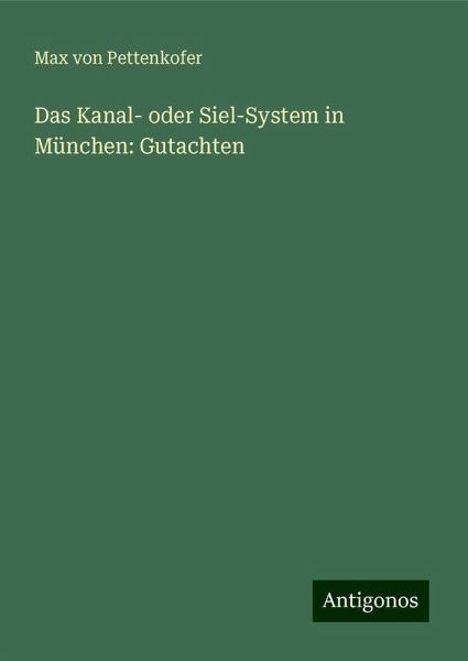 Das Kanal- oder Siel-System in München: Gutachten