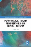 Performance, Trauma and Puerto Rico in Musical Theatre Performance, Trauma and Puerto Rico in Musical Theatre